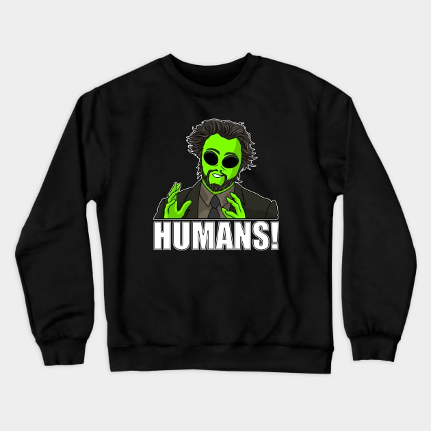 Humans! Crewneck Sweatshirt by nickbeta